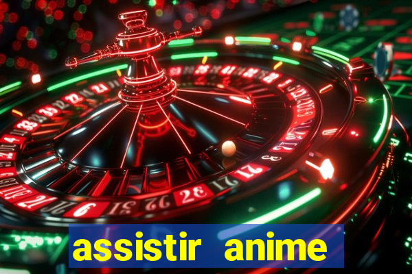 assistir anime online dublado